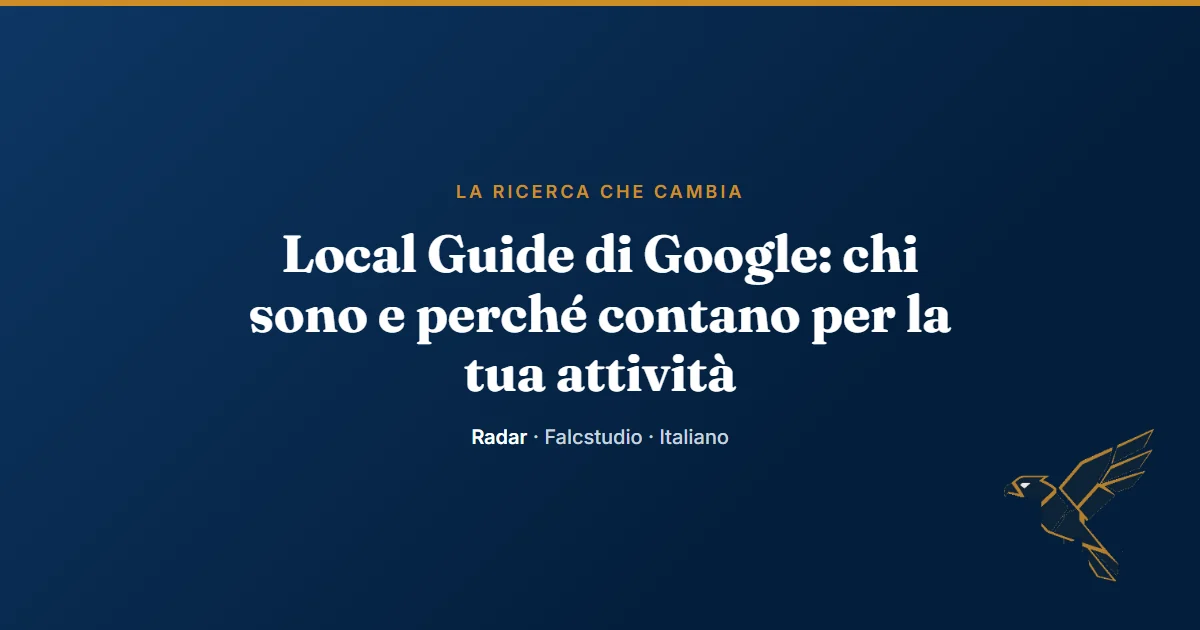 Local Guide di Google: chi sono e perché contano per la tua attività